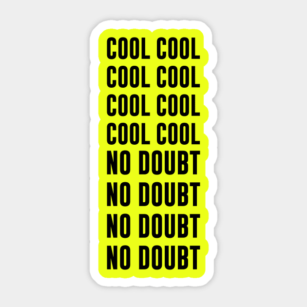 B99 - COOL, NO DOUBT Sticker by fernandaffp